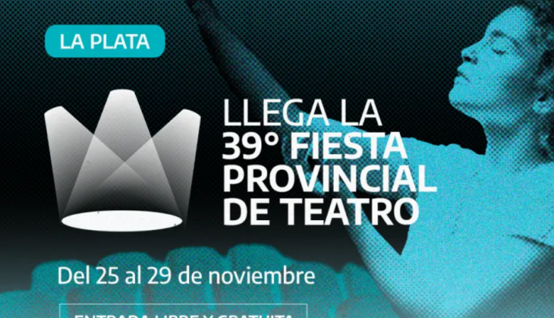 Fiesta Provincial del Teatro 2025: funciones gratuitas en La Plata